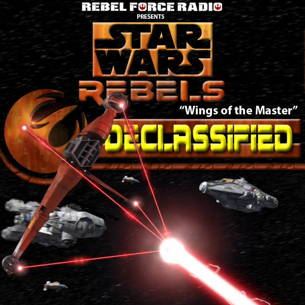 Star Wars Rebels: Declassified "Wings of the Master"