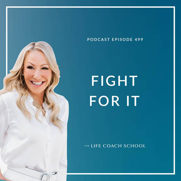 Ep #499: Fight For It