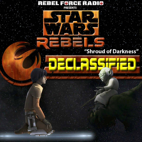 Star Wars Rebels: Declassified: "Shroud Of Darkness"