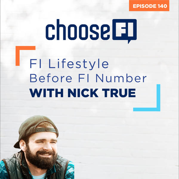 140 | FI Lifestyle Before FI Number With Nick True