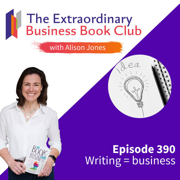 Episode 390 - Writing = Business