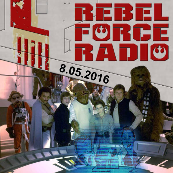 Rebel Force Radio: August 5, 2016