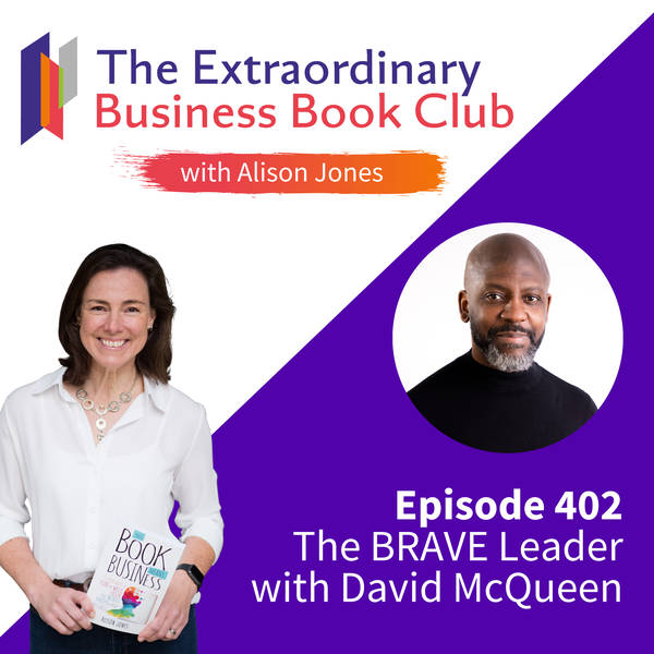 Episode 402 - The BRAVE Leader with David McQueen