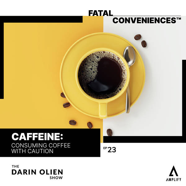 Caffeine | Fatal Conveniences™