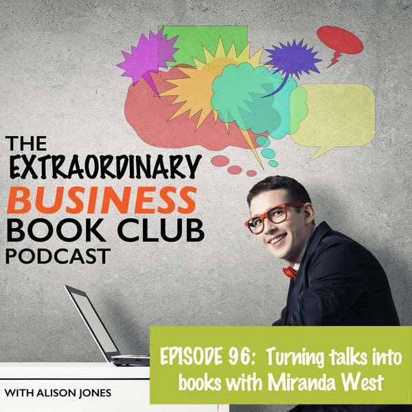 Episode 96 - Turning talks into books with Miranda West