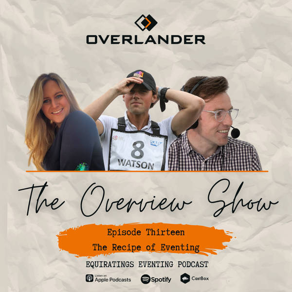 The Overlander Overview Show #13 The Recipe of Eventing