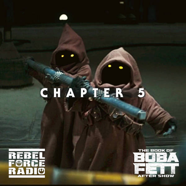 THE BOOK OF BOBA FETT After Show #5