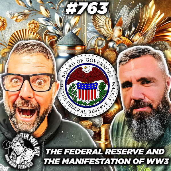 #763: The Federal Reserve And The Manifestation Of WW3 With Tony Arterburn