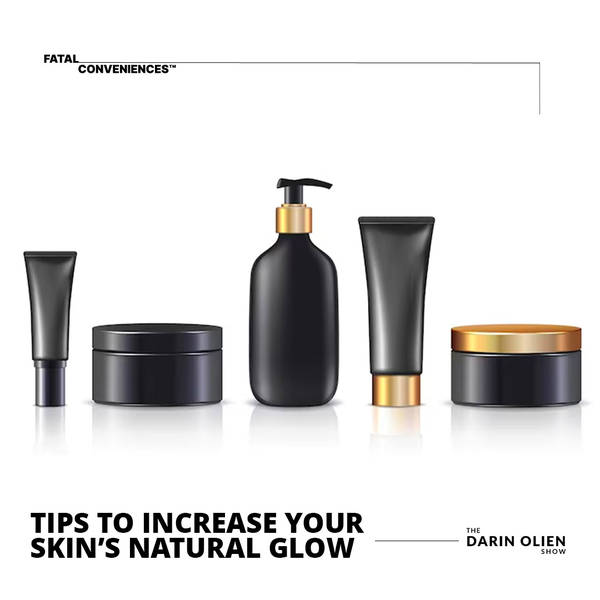 Tips To Increase Your Skin’s Natural Glow