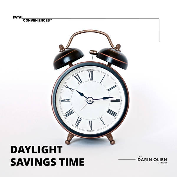 Fatal Conveniences™: Daylight Savings Time