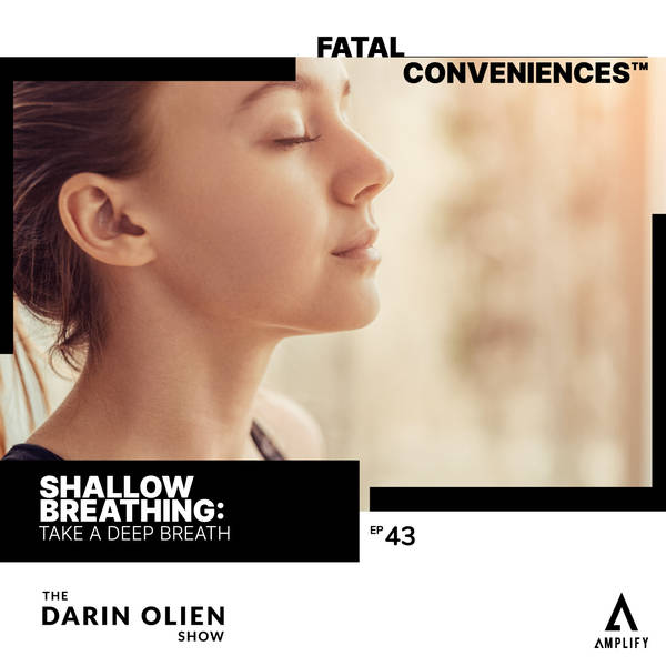 Shallow Breathing | Fatal Conveniences™