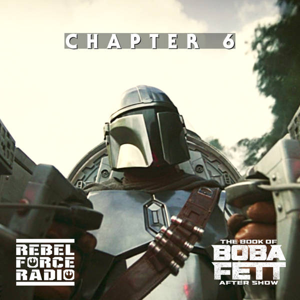 THE BOOK OF BOBA FETT After Show #6