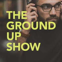 The Ground Up Show image