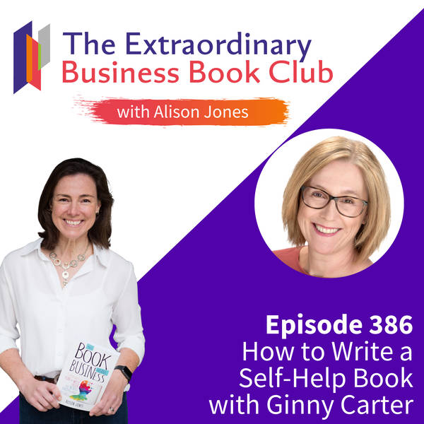Episode 386 - How to Write a Self-Help Book with Ginny Carter