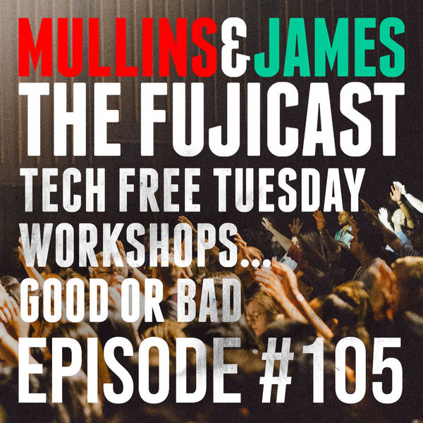 #105 Tech Free Tuesday and Kev hits the roof about bogus workshops!