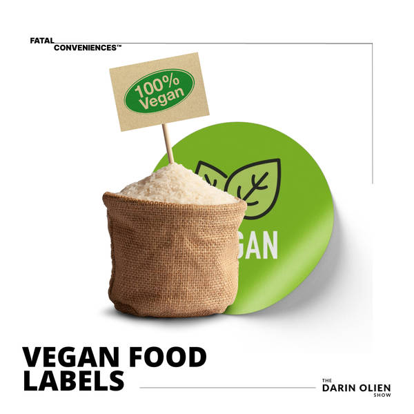 Vegan Food Labels | Fatal Conveniences™