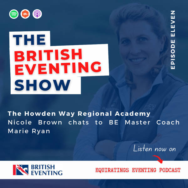The British Eventing Show #11: The Howden Way Regional Academy