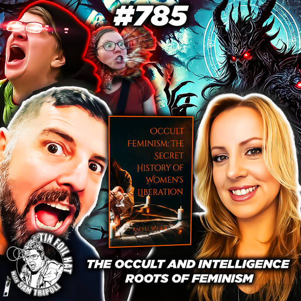 #785: The Occult and Intelligence Roots Of Feminism With Rachel Wilson