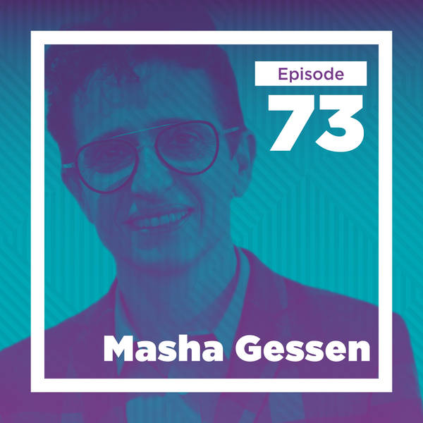 Masha Gessen on the Ins and Outs of Russia