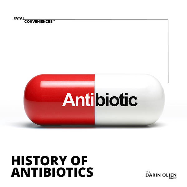 The History of Antibiotics | Fatal Conveniences™