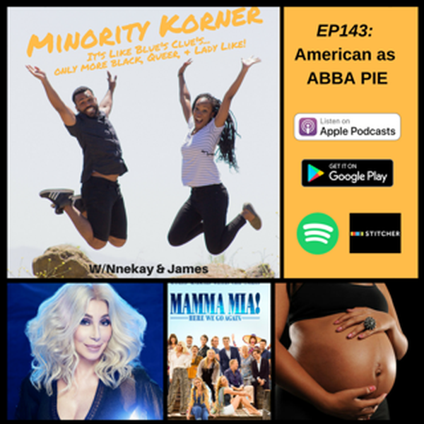 American As ABBA Pie (Mama Mia, Cher, Black Maternal Mortality Rates, Hoteps)