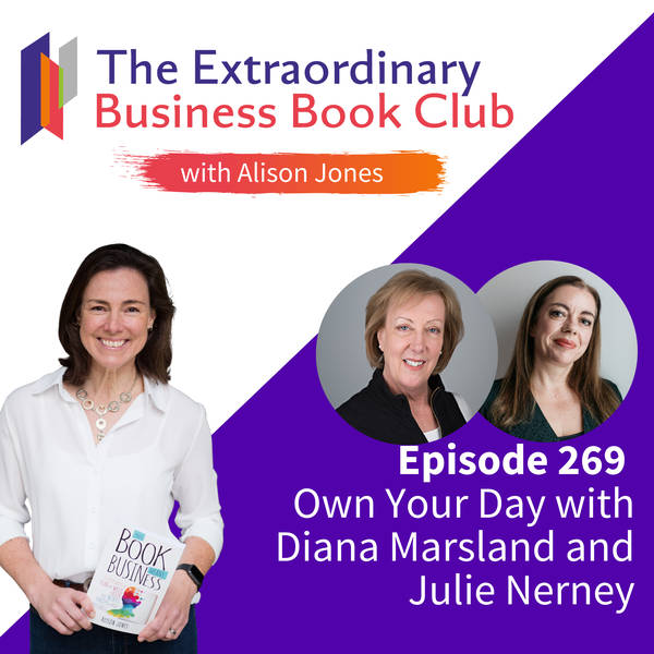 Episode 269 - Own Your Day with Diana Marsland and Julie Nerney
