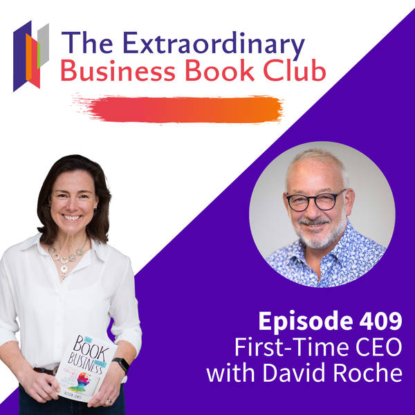 Episode 409 - First-Time CEO with David Roche