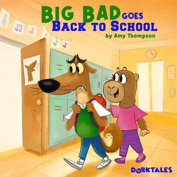 Peace Out Presents: Big Bad Goes Back To School: Overcoming New School Year Anxiety