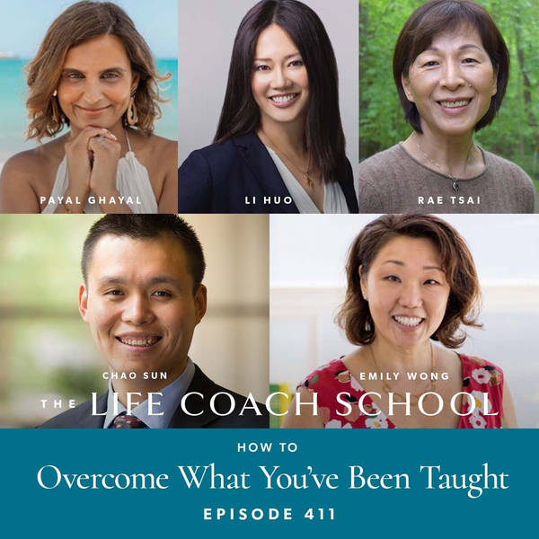 Ep #411: How to Overcome What You've Been Taught