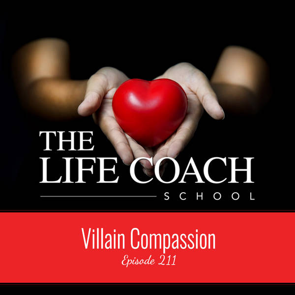 Ep #211: Villain Compassion