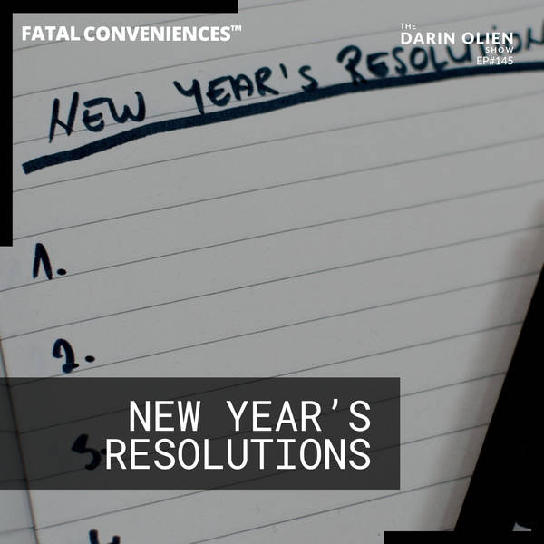 New Year’s Resolutions | Fatal Conveniences™