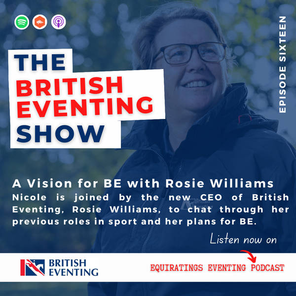 The British Eventing Show #16: A vision for BE with Rosie Williams