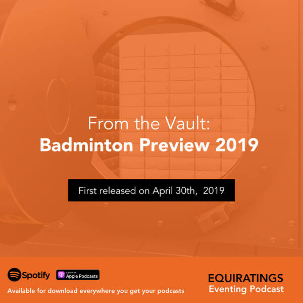 From The Vault: Badminton 2019 Preview Show