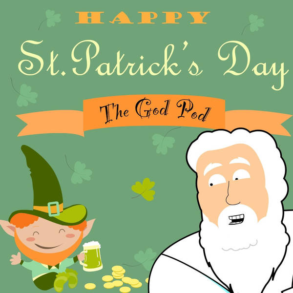 The God Pod Celebrates St. Patrick's Day