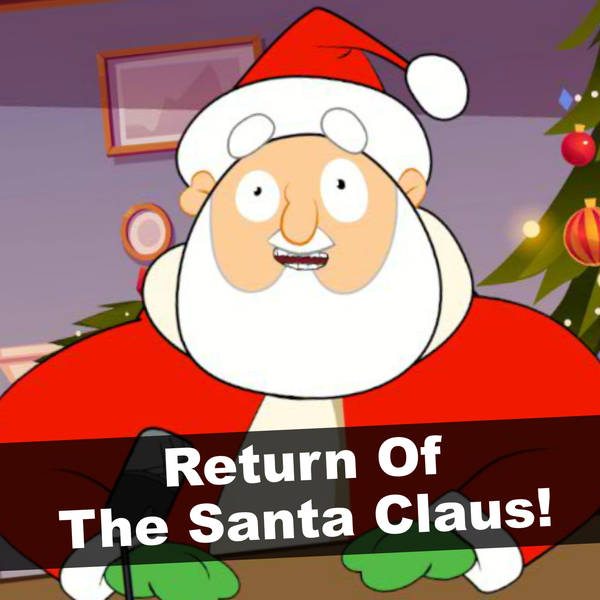 Return Of The Santa Claus!