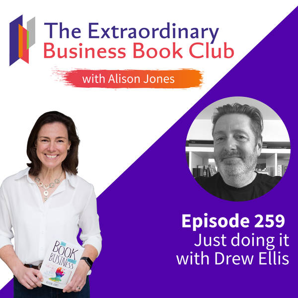 Episode 259 - Just doing it with Drew Ellis