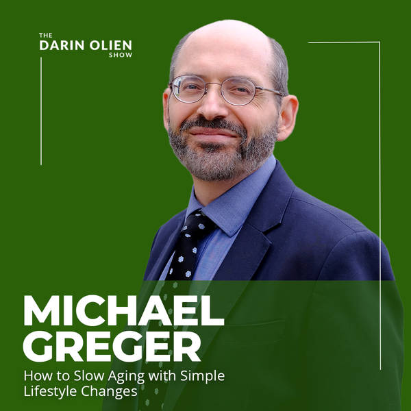 How to Slow Aging with Simple Lifestyle Changes with Michael Greger, author of How Not To Die