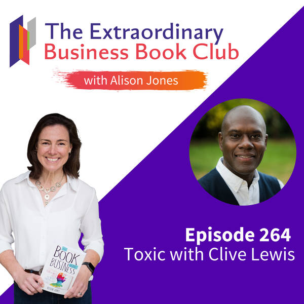Episode 264 - Toxic with Clive Lewis
