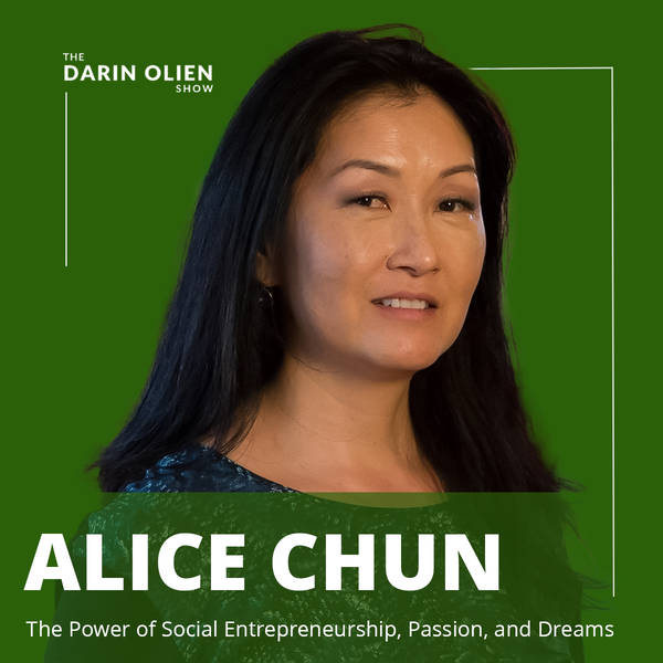 Alice Chun: How to Transform Your Childhood Pain to Power With Social Entrepreneurship