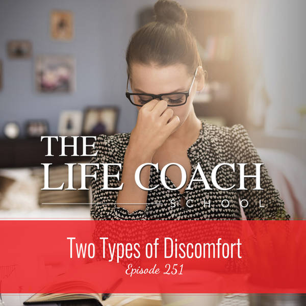 Ep #251: Two Types of Discomfort