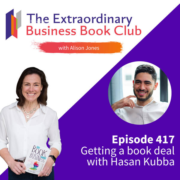 Episode 417 - How to get a book deal with Hasan Kubba