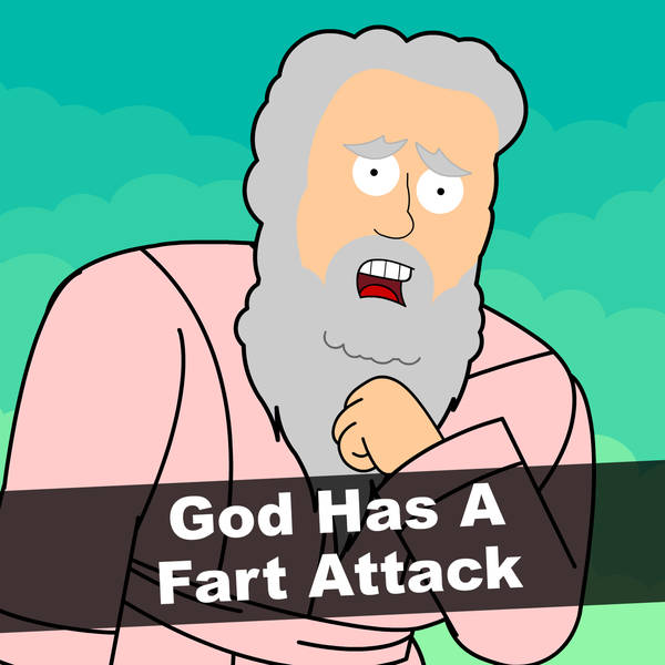 God Has A Fart Attack