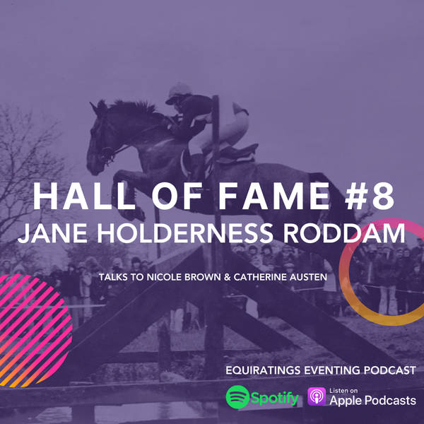 Eventing Podcast Classics: 	Hall of Fame #8 Jane Holderness Roddam