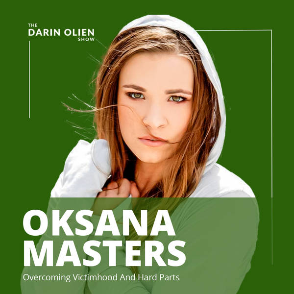 Overcoming Victimhood And Hard Parts | Oksana Masters