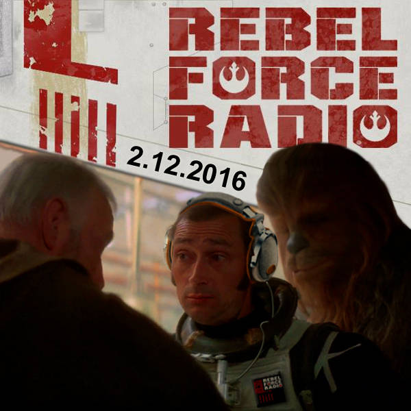 Rebel Force Radio: February 12, 2016