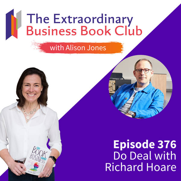 Episode 376 - Do Deal with Richard Hoare