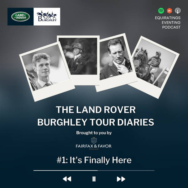 Burghley Tour Diaries #1: It's Finally Here