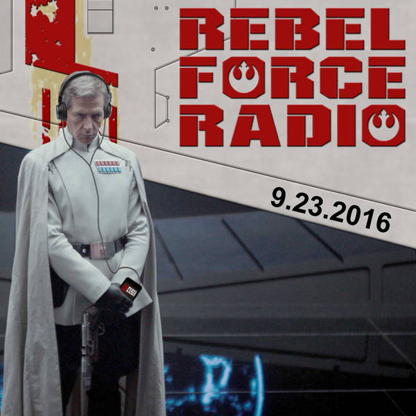 Rebel Force Radio: September 23, 2016