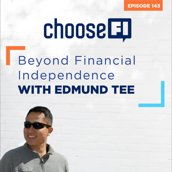 143 | Beyond Financial Independence With Edmund Tee