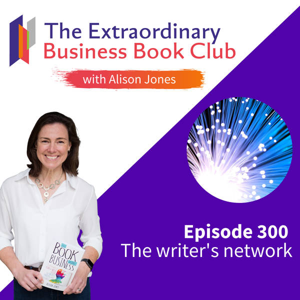 Episode 300 - The writer's network